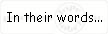 In their words...